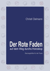Der Rote Faden auf dem Weg durchs Horoskop - Christl Oelmann