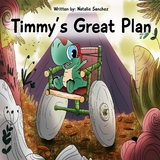 Timmy's Great Plan - Natalie Sanchez