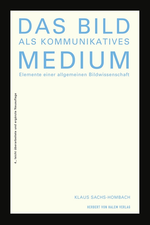 Das Bild als kommunikatives Medium -  Klaus Sachs-Hombach