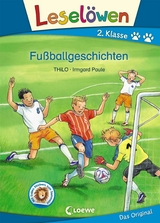 Lesel&ouml;wen 2. Klasse - Fu&szlig;ballgeschichten -  Thilo
