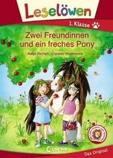 Lesel&ouml;wen 1. Klasse - Zwei Freundinnen und ein freches Pony - Katja Richert