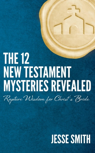 12 New Testament Mysteries Revealed - Jesse Smith