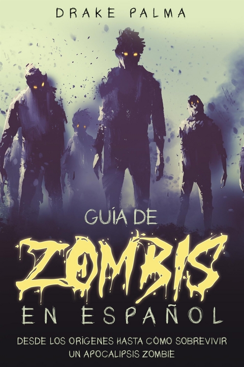 Gu&iacute;a de Zombis en Espa&ntilde;ol - Drake Palma