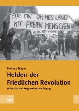 Helden der Friedlichen Revolution - Thomas Mayer