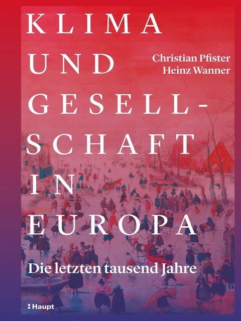 Klima und Gesellschaft in Europa - Christian Pfister, Heinz Wanner