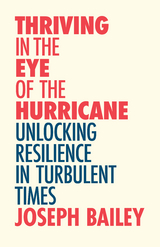 Thriving in the Eye of the Hurricane - Joseph Bailey