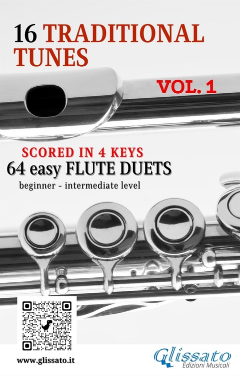 16 Traditional Tunes - 64 easy flute duets (VOL.1) - Traditional American, traditional Catalan, Jes&uacute;s Gonz&aacute;lez Rubio, Benjamin Jonson, John Newton, Patty Smith Hill, Folk Song Canadian, Thomas D'Urfey, folk song Japanese, French traditional, Irish traditional