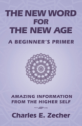 The New Word for  the New Age - Charles E. Zecher