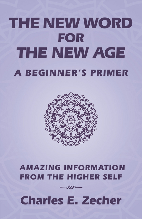 The New Word for  the New Age - Charles E. Zecher