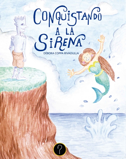 Conquistando a la sirena - D&eacute;bora Coppa Rivadulla