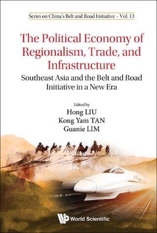 POLITICAL ECONOMY OF REGIONALISM, TRADE, AND INFRASTRUCTURE