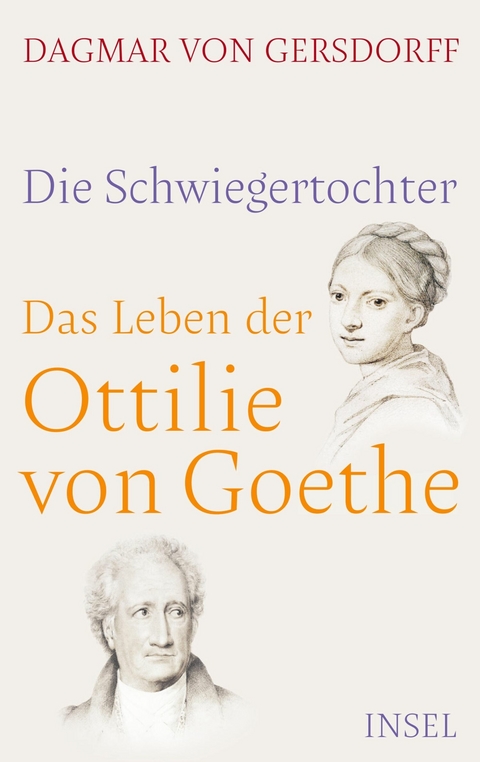 Die Schwiegertochter. Das Leben der Ottilie von Goethe -  Dagmar von Gersdorff