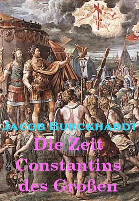 Die Zeit Constantins des Großen - Jacob Burckhardt