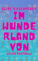 Alice's Abenteuer im Wunderland - Lewis Carroll