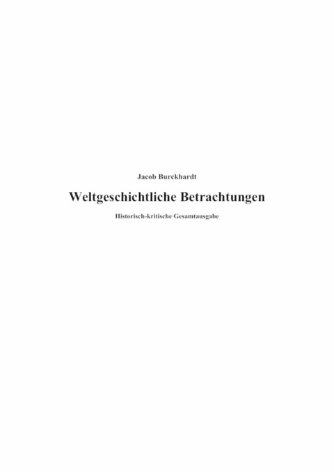 Weltgeschichtliche Betrachtungen - Jacob Burckhardt
