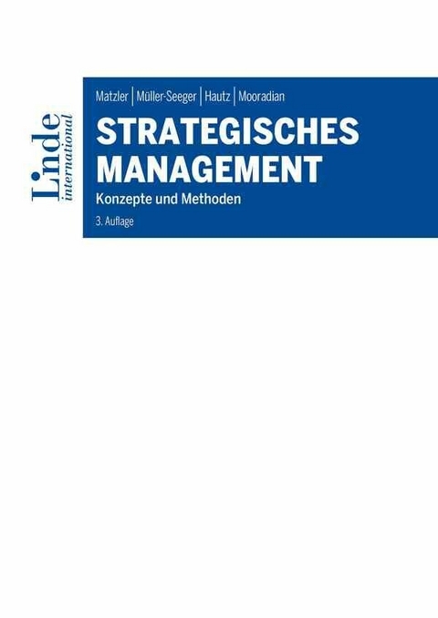 Strategisches Management -  Kurt Matzler,  Julia M&uuml;ller-Seeger,  Julia Hautz,  Todd Mooradian