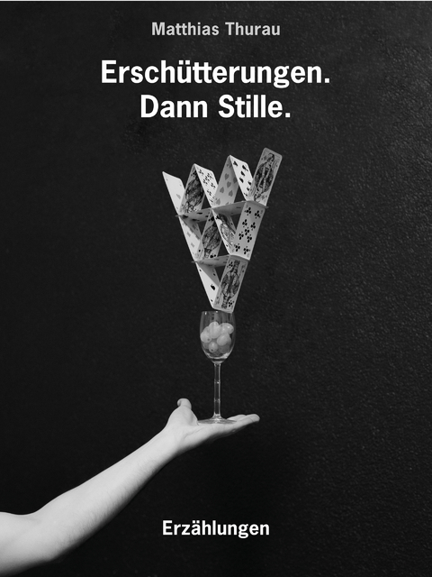 Ersch&uuml;tterungen. Dann Stille. - Matthias Thurau