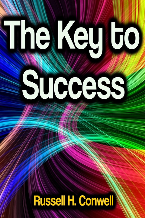 The Key to Success - Russell H. Conwell