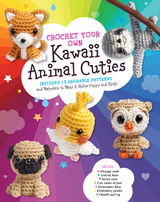 Crochet Your Own Kawaii Animal Cuties - Kati Gálusz