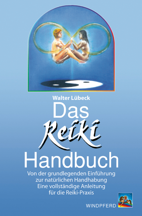 Das Reiki-Handbuch - Walter L&uuml;beck