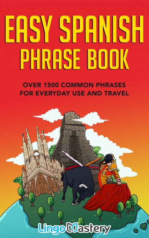 Easy Spanish Phrase Book -  Lingo Mastery