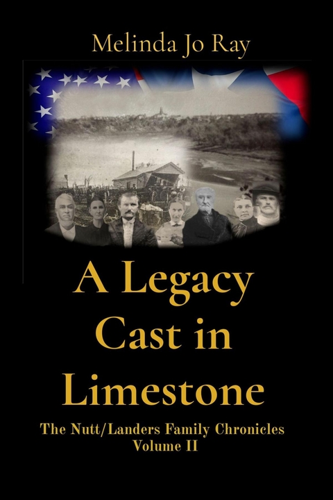 A Legacy Cast in Limestone - Melinda Jo Ray
