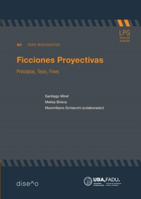 Ficciones proyectivas - Santiago Miret, Melisa Brieva, Maximiliano Schianchi