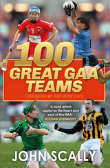 101 Great GAA Teams - John Scally