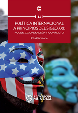 Pol&iacute;tica internacional a principios del siglo XXI: poder, cooperaci&oacute;n y conflicto - Rita Giacalone