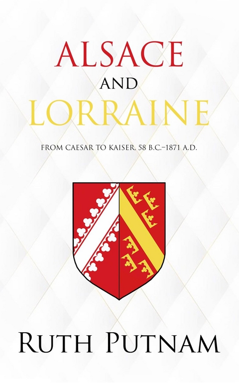 Alsace and Lorraine - Ruth Putnam