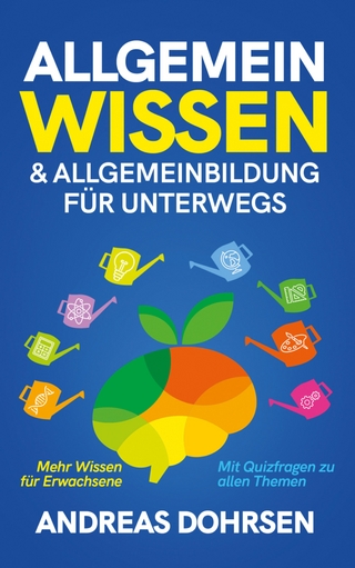 Allgemeinwissen & Allgemeinbildung für unterwegs