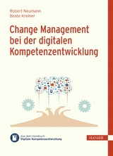 Change Management bei der digitalen Kompetenzentwicklung -  Robert Neumann,  Beate Kreiner,  MSc.,  MBA