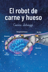 El Robot De Carne Y Hueso - Connie Selvaggi