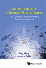 SELECTED READING OF LI SHIZHEN'S MEDICAL WORKS - Ping Wang