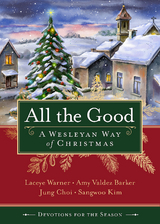 All the Good Devotions for the Season - Laceye C. Warner, Amy Valdez Barker, Jung Choi, Sangwoo Kim