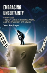 Embracing Uncertainty - John Traphagan