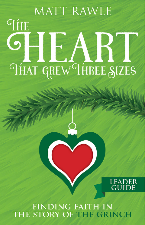 The Heart That Grew Three Sizes Leader Guide - Matt Rawle