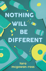 Nothing Will Be Different - Tara McGowan-Ross
