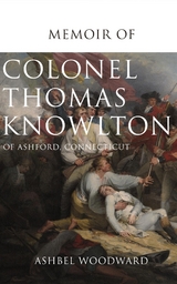 Memoir of Col. Thomas Knowlton, of Ashford, Connecticut - Ashbel Woodward