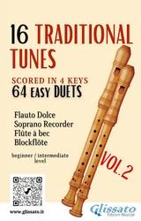 16 Traditional Tunes - 64 easy soprano recorder duets (VOL.2) - Traditional Australian, traditional English, traditional Filipino, traditional Jamaica, Traditional Japanese, Daniel Kelley, traditional Korean, traditional Newfoundland, Daniel Robles Alom&iacute;a, American Traditional, Italian Traditional, traditional neapolitan, Irish traditional, Scottish traditional, Spanish traditional