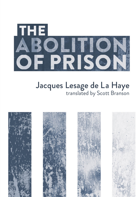 The Abolition of Prison - Jacques Lesage de La Haye