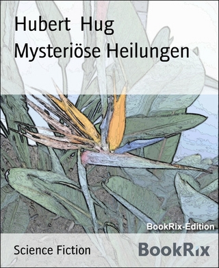 Mysteriöse Heilungen