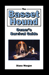 The Basset Hound Owner's Survival Guide - Diane Morgan