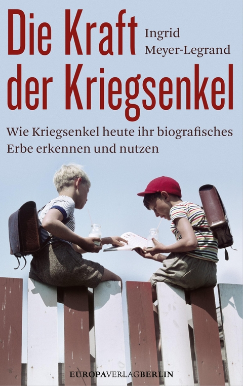 Die Kraft der Kriegsenkel -  Ingrid Meyer-Legrand