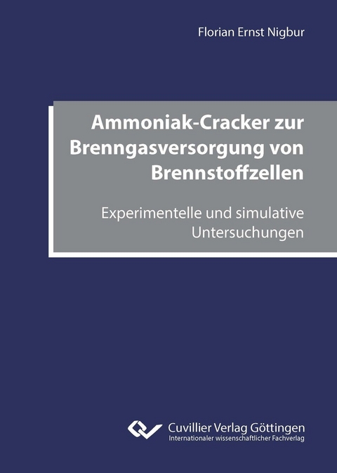 Ammoniak-Cracker zur Brenngasversorgung von Brennstoffzellen -  Florian Ernst Nigbur