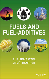 Fuels and Fuel-Additives - S. P. Srivastava, Jen&otilde; Hancs&oacute;k