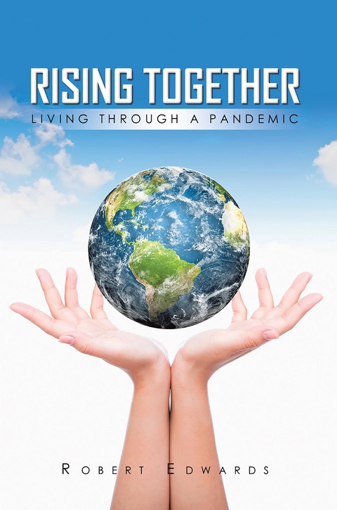 Rising Together Living Through A Pandemic - Robert Edwards