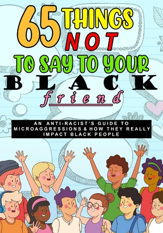 65 Things Not To Say To Your Black Friend