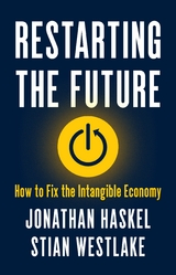 Restarting the Future - Jonathan Haskel, Stian Westlake