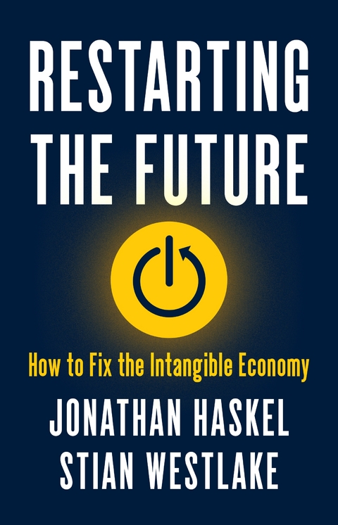 Restarting the Future - Jonathan Haskel, Stian Westlake